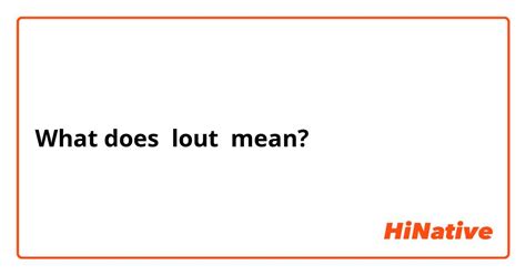 what does lout mean.